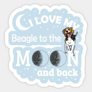 I love My Beagle To The Moon And Back Sticker